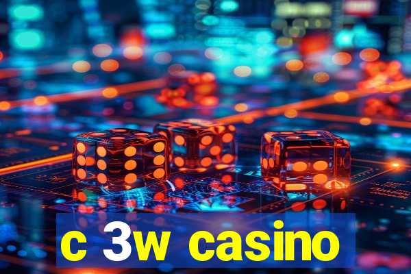 c 3w casino